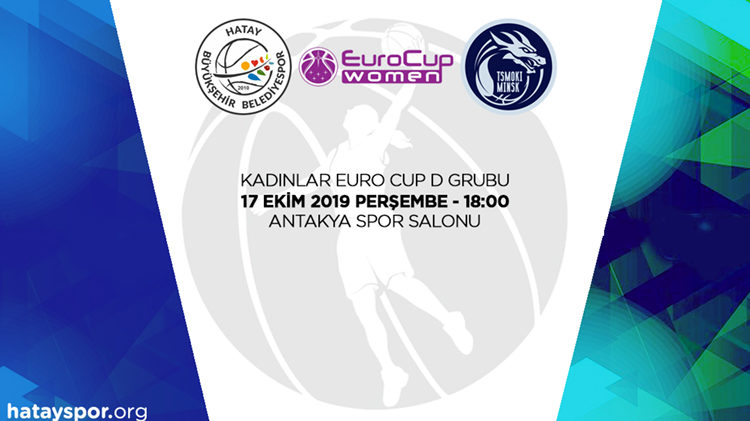Hatay BŞB, Euro Cup’ta Tsmoki-Minsk Karşısına Çıkıyor